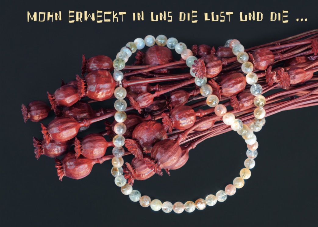 Ausstellung „Mohn erweckt in uns die Lust und Leidenschaft